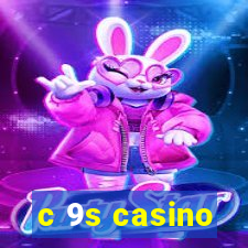 c 9s casino